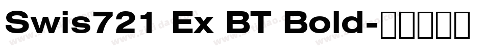Swis721 Ex BT Bold字体转换